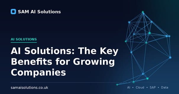 AI Solutions: The Key Benefits for Growing Companies